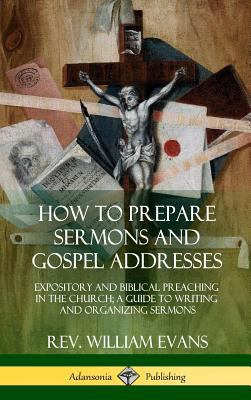 How to Prepare Sermons and Gospel Addresses: Ex... 0359011969 Book Cover