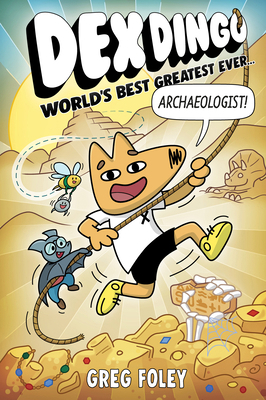 Dex Dingo: World's Best Greatest Ever Archaeolo... 1368096948 Book Cover