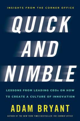 Quick and Nimble: Lessons from Leading CEOs on ... 0805097015 Book Cover