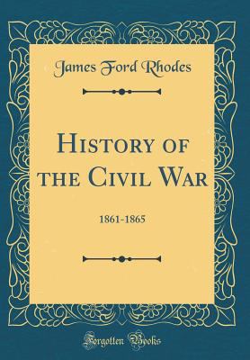 History of the Civil War: 1861-1865 (Classic Re... 0428465897 Book Cover