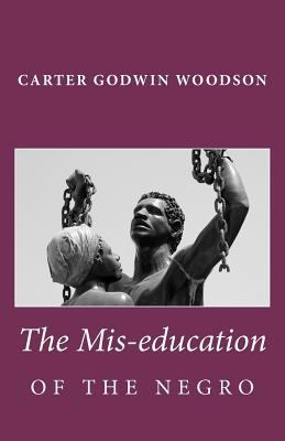 The MIS-Education of the Negro 1442140259 Book Cover