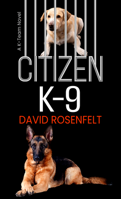 Citizen K-9: A K Team Novel [Large Print] B0B1P95C47 Book Cover
