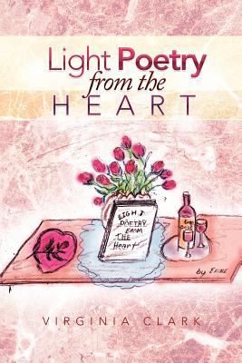 Light Poetry from the Heart 1479731196 Book Cover