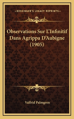 Observations Sur L'Infinitif Dans Agrippa D'Aub... [French] 1167783387 Book Cover