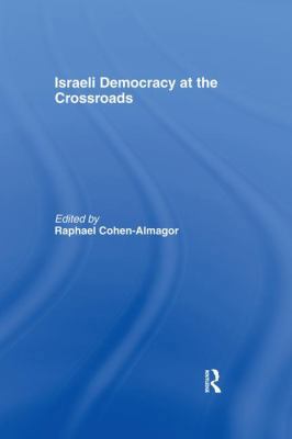 Israeli Democracy at the Crossroads 1138992712 Book Cover