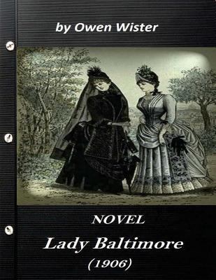 Lady Baltimore by Owen Wister (1906) NOVEL (Wor... 1523223731 Book Cover