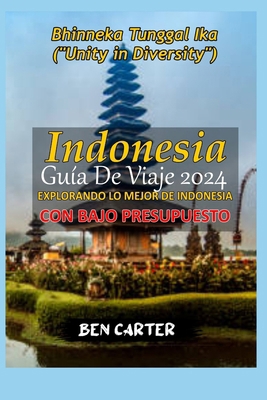 Indonesia Guía de Viaje 2024: Explorando Lo Mej... [Spanish] B0CR84KV2P Book Cover