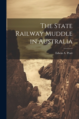 The State Railway Muddle in Australia 1021455873 Book Cover