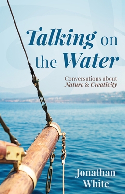 Talking on the Water: Conversations about Natur... 1595347860 Book Cover