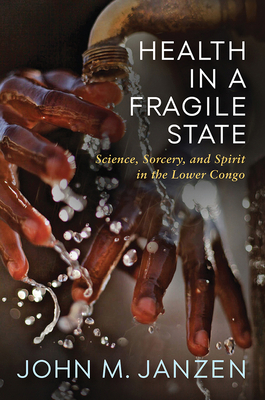 Health in a Fragile State: Science, Sorcery, an... 0299325008 Book Cover