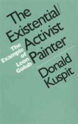The Existential/Activist Painter: The Example o... 0813511240 Book Cover
