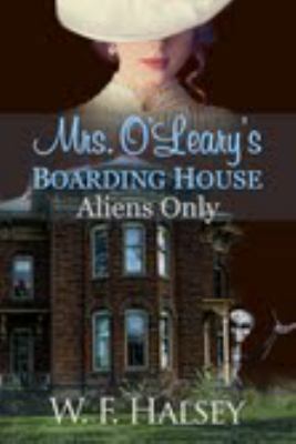 Mrs. O'Leary's Boarding House: Aliens Only 0991634209 Book Cover