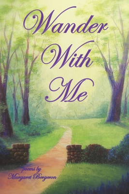 Wander with Me 1449056458 Book Cover