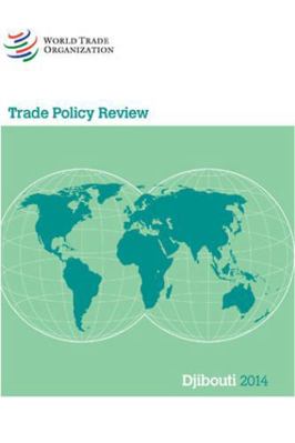 Trade Policy Review - Djibouti: 2014 9287039518 Book Cover