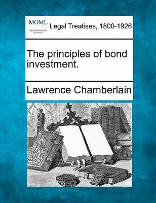 The principles of bond investment. 1240112130 Book Cover