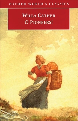 O Pioneers! (Oxford World's Classics) 0192832166 Book Cover