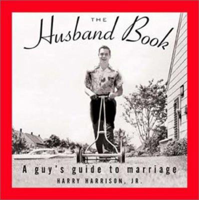 The Husband Book: A Guy's Guide to Marriage 0740722352 Book Cover