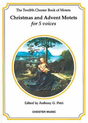 The Chester Book of Motets - Volume 12: Christm... B00D7I4AGW Book Cover