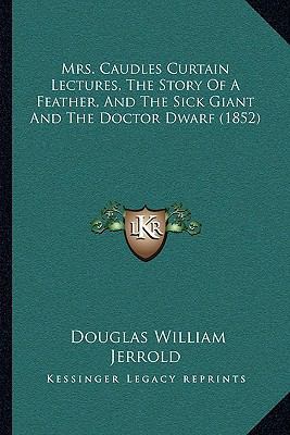 Mrs. Caudles Curtain Lectures, The Story Of A F... 1164919490 Book Cover