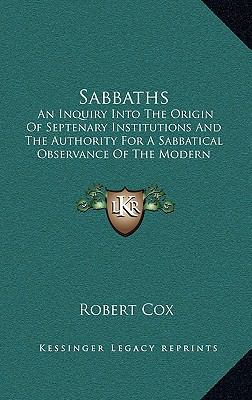 Sabbaths: An Inquiry Into The Origin Of Septena... 1168786177 Book Cover
