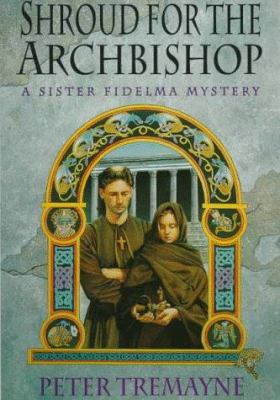 Shroud for the Archbishop: A Sister Fidelma Mys... 0312147341 Book Cover