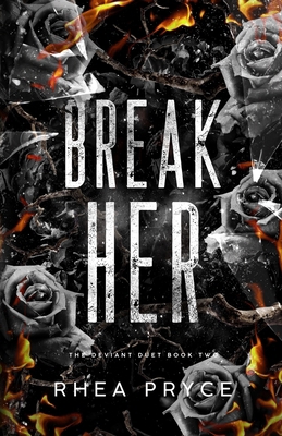 Break Her: The Deviant Duet Book Two B0GLNJLJ6C Book Cover