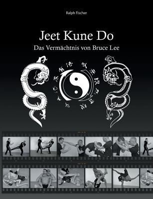 Jeet Kune Do: Das Vermächtnis von Bruce Lee [German] 3744821684 Book Cover