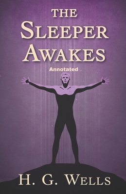 Paperback The Sleeper Awakes Annotated Book