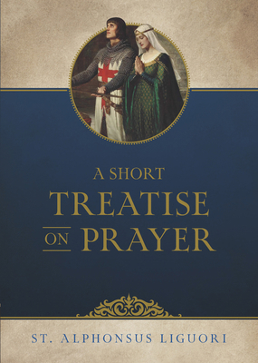 A Short Treatise on Prayer 1505139503 Book Cover