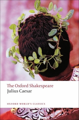Julius Caesar: The Oxford Shakespearejulius Caesar B0073ULTNC Book Cover