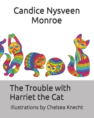 The Trouble with Harriet the Cat: Illustrations... B0BRDMGH13 Book Cover