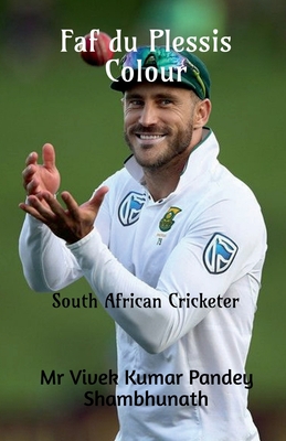 Faf du Plessis Colour: South African Cricketer B09P4XM438 Book Cover