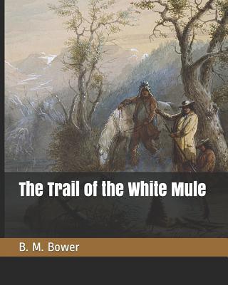 The Trail of the White Mule 1099311837 Book Cover