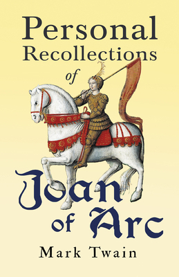 Personal Recollections of Joan of Arc 1528718526 Book Cover