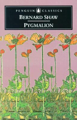 Pygmalion: A Romance in Five Acts 0140437894 Book Cover