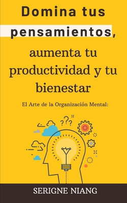 El Arte de la Organización Mental: Domina tus p... [Spanish] B0D83GTJF2 Book Cover