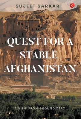 Quest for a Stable Afghanistan 939125635X Book Cover