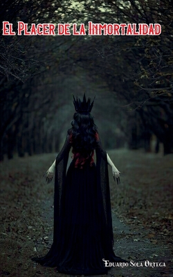 El Placer de la Inmortalidad [Spanish] 1005581894 Book Cover
