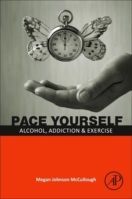 Pace Yourself: Alcohol, Addiction and Exercise 0443133530 Book Cover
