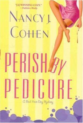 Perish by Pedicure (Bad Hair Day Mystery) 0758212240 Book Cover