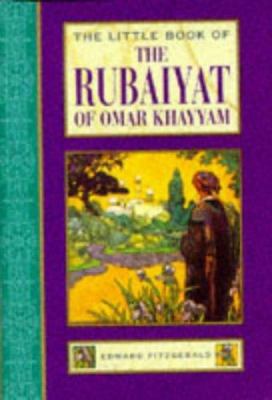 The Little Book of the Rubaiyat of Omar Khayyam 1852307188 Book Cover