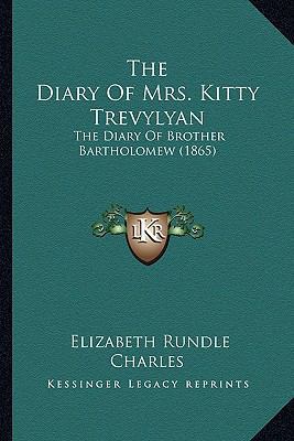 The Diary Of Mrs. Kitty Trevylyan: The Diary Of... 1166331210 Book Cover