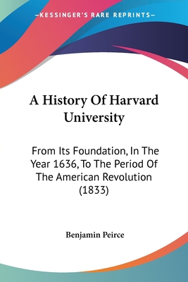 A History Of Harvard University: From Its Found... 1437456065 Book Cover