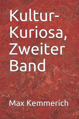 Kultur-Kuriosa, Zweiter Band (German Edition)