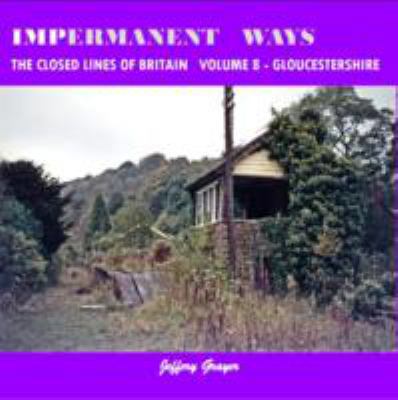 Impermanent Ways: the Closed Lines of Britain V... 1909328146 Book Cover