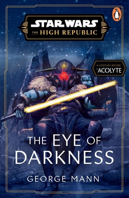 Star Wars: The Eye of Darkness (the High Republic) 1804944440 Book Cover