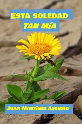 Esta soledad tan mía [Spanish] B08TFZ3D3K Book Cover