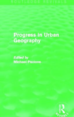 Progress in Urban Geography (Routledge Revivals) 0415705703 Book Cover