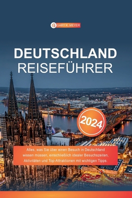 Deutschland Reiseführer 2024: Alles, was Sie üb... [German] B0CWD7N698 Book Cover