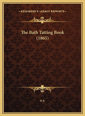 The Bath Tatting Book (1865) 1169594751 Book Cover